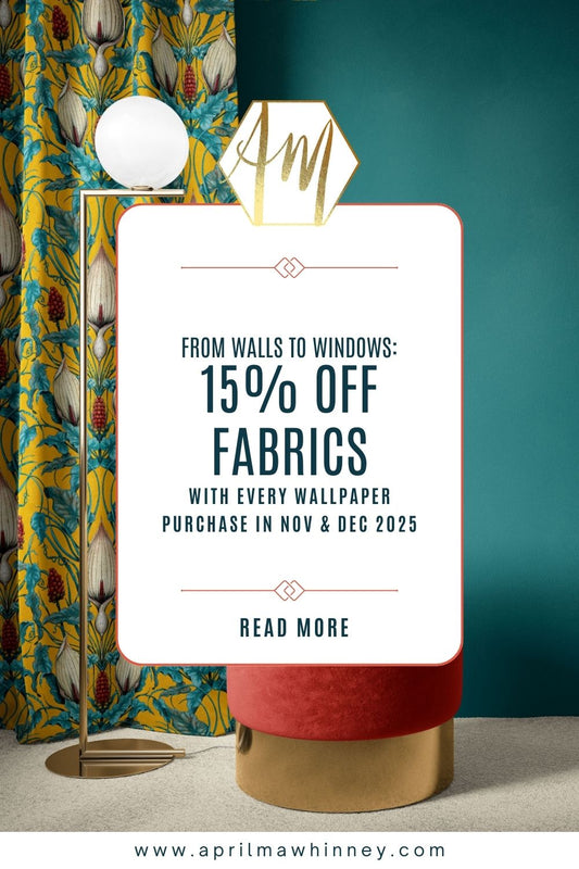 15% off Fabrics with every wallpaper purchase throughout November and December 2025. April Mawhinney Design