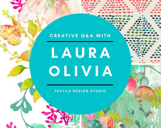 CREATIVE Q&A: LAURA OLIVIA | Founder of Laura Olivia Textile Design Studio